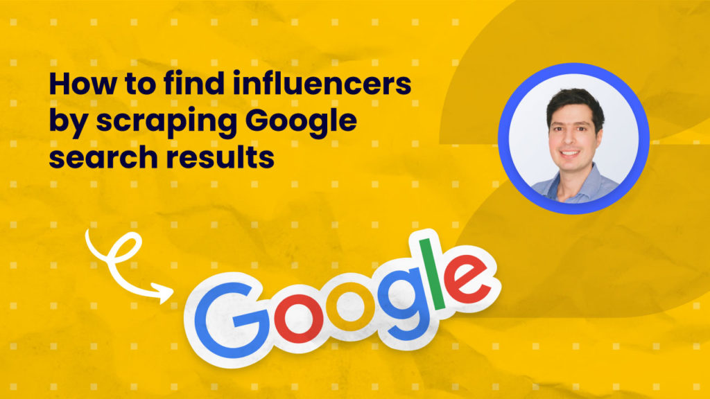 How to find influencers by scraping Google search