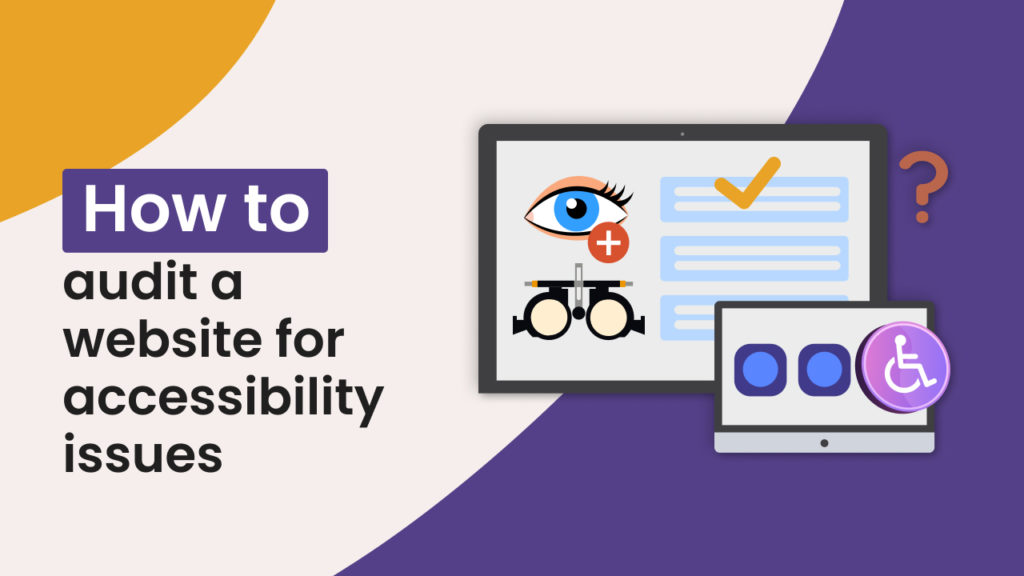 How to audit a website for accessibility issues