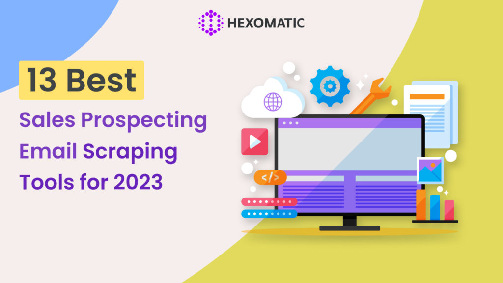 13 Best Sales Prospecting Email Scraping Tools for 2023