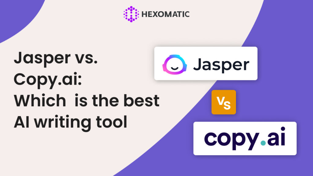 Jasper vs. Copy.ai-Which is the best AI writing tool
