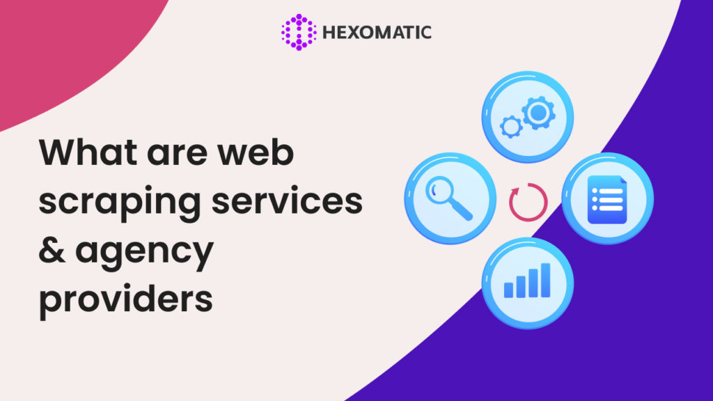 What are web scraping services & agency providers