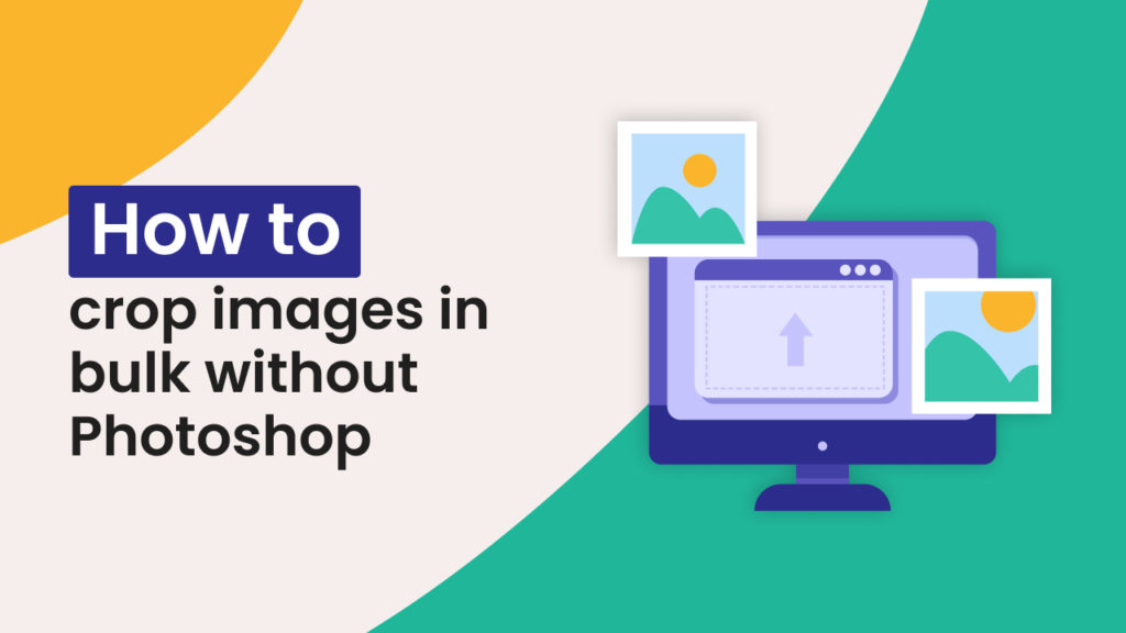 How to crop images in bulk without Photoshop